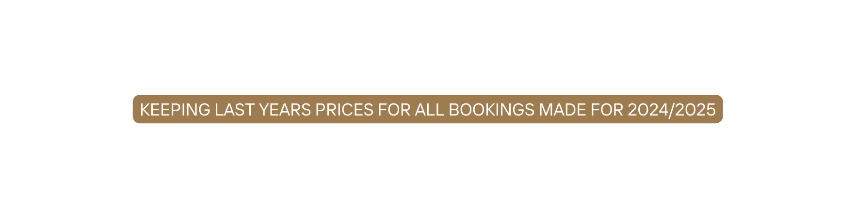 keeping last years prices for all bookings made for 2024 2025
